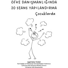 Yılmazcan Aile Danışmanlık Öfke Kontrolünde 20 Seans Yapılandırma, Çocuk-Ergen