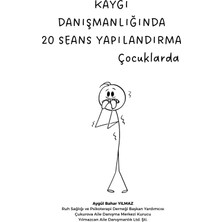 Yılmazcan Aile Danışmanlık Kaygı Kontrolünde 20 Seans Yapılandırma , Çocuklar-Ergenler Için