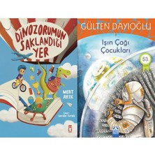 Timaş Çocuk Dinozorumun Saklandığı Yer (Mert Arık) ve Işın Çağı Çocukları
