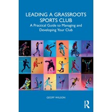 Step Kitap Leading A Grassroots Sports Club: A Practical Guide To Managing And Developing Your Club