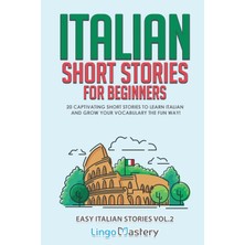 Step Kitap Italian Short Stories For Beginners Volume 2: 20 Captivating Short Stories To Learn Italian & Grow Your Vocabulary The Fun Way!