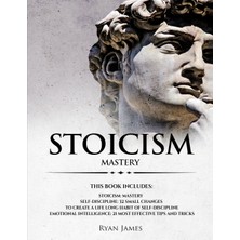 Step Kitap Stoicism: 3 Manuscripts - Mastering The Stoic Way Of Life, 32 Small Changes To Create A Life Long Habit Of Self-Discipline, 21 Tips And Tricks On Improving Emotional Intelligence