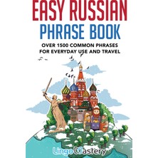Step Kitap Easy Russian Phrase Book: Over 1500 Common Phrases For Everyday Use And Travel
