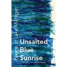Step Kitap Unsalted Blue Sunrise: Poems Of Lake Michigan