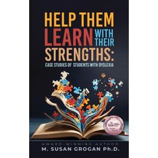 Step Kitap Help Them Learn With Their Strengths: Case Studies Of Students With Dyslexia
