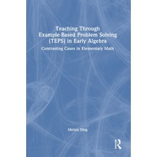 Step Kitap Teaching Through Example-Based Problem Solving (Teps) In Early Algebra: Contrasting Cases In Elementary Math