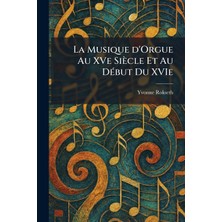 Step Kitap La Musique D'orgue Au Xve Siã¨cle Et Au Dã©but Du Xvıe