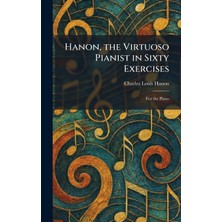 Step Kitap Hanon, The Virtuoso Pianist In Sixty Exercises: For The Piano