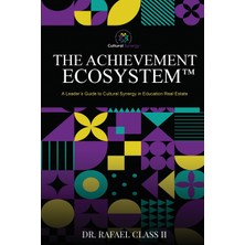 Step Kitap The Achievement Ecosystem™: A Leader's Guide To Cultural Synergy In Education Real Estate