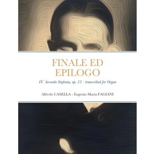 Step Kitap Finale Ed Epilogo: Iv. Seconda Sinfonia, Op. 12 - Transcribed For Organ