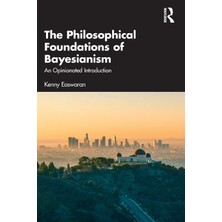 Step Kitap The Philosophical Foundations Of Bayesianism: An Opinionated Introduction