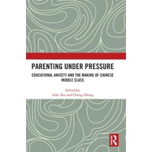 Step Kitap Parenting Under Pressure: Educational Anxiety And The Making Of Chinese Middle Class