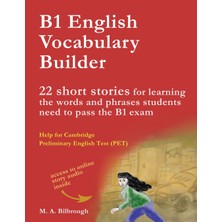 Step Kitap B1 English Vocabulary Builder: 22 Short Stories For Learning The Words And Phrases Students Need To Pass The B1 Exam