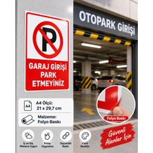 Garaj Girişi Park Etmeyin Uyarı Ikaz Park Yasak Folyo Baskı A4 Boy (Sürpriz Hediyeli)
