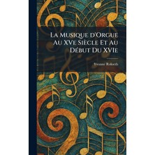Step Kitap La Musique D'orgue Au Xve Siã¨cle Et Au Dã©but Du Xvıe