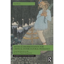 Step Kitap Myth As Disorientation For Critical Intercultural Pedagogy: From The Kalevala To The Realm Of (Digital) Imagination