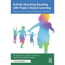 Step Kitap Artfully Teaching Reading With Project-Based Learning: Literacy Lessons For The Elementary Classroom