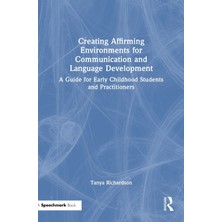 Step Kitap Creating Affirming Environments For Communication And Language Development: A Guide For Early Childhood Students And Practitioners