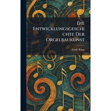 Step Kitap Die Entwicklungsgeschichte Der Orgelbaukunst