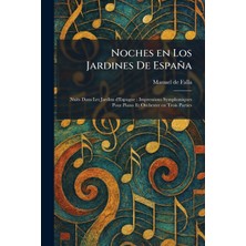 Step Kitap Noches En Los Jardines De Espanìa: Nuits Dans Les Jardins D'espagne : Impressions Symphoniques Pour Piano Et Orchestre En Trois Parties