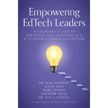 Step Kitap Empowering Edtech Leaders: An Insider's Guide To Surviving And Thriving As A K-12 Instructional Innovator