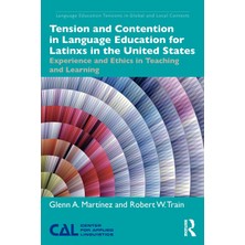 Step Kitap Tension And Contention In Language Education For Latinxs In The United States: Experience And Ethics In Teaching And Learning