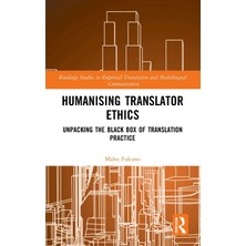 Step Kitap Humanising Translator Ethics: Unpacking The Black Box Of Translation Practice