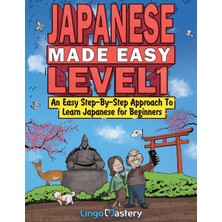 Step Kitap Japanese Made Easy Level 1: An Easy Step-By-Step Approach To Learn Japanese For Beginners (Audio Files Included)