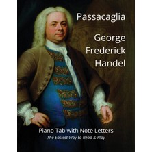 Step Kitap Passacaglia - George Frederick Handel: Piano Tab With Note Letters - The Easiest Way To Read & Play