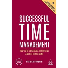 Step Kitap Successful Time Management: How To Be Organized, Productive And Get Things Done