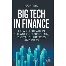 Step Kitap Big Tech In Finance: How To Prevail In The Age Of Blockchain, Digital Currencies, And The Metaverse