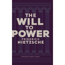 Step Kitap The Will To Power By Friedrich Nietzsche: Unpublished Philosophical Writings On Nihilism, Morality, And Art - Translated By Anthony M. Ludovici (Grapevine Edition)
