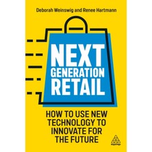 Step Kitap Next Generation Retail: How To Use New Technology To Innovate For The Future