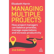 Step Kitap Managing Multiple Projects: How Project Managers Can Balance Priorities, Manage Expectations And Increase Productivity