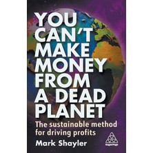 Step Kitap You Can't Make Money From A Dead Planet: The Sustainable Method For Driving Profits