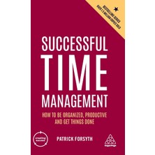 Step Kitap Successful Time Management: How To Be Organized, Productive And Get Things Done