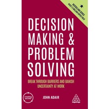 Step Kitap Decision Making And Problem Solving: Break Through Barriers And Banish Uncertainty At Work