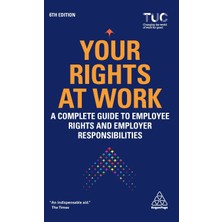 Step Kitap Your Rights At Work: A Complete Guide To Employee Rights And Employer Responsibilities