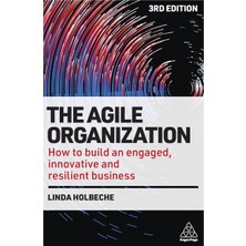 Step Kitap Agile Organization: How To Build An Engaged, Innovative And Resilient Business