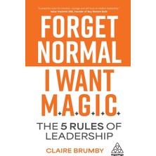 Step Kitap Forget Normal - I Want Magic: The 5 Rules Of Leadership