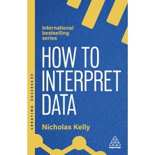 Step Kitap How To Interpret Data: Using Data To Improve Your Influence And Decision-Making