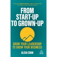 Step Kitap From Start-Up To Grown-Up: Grow Your Leadership To Grow Your Business