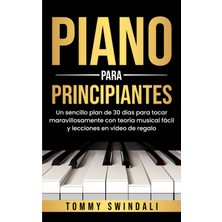 Step Kitap Piano Para Principiantes: Un Sencillo Plan De 30 Días Para Tocar Maravillosamente Con Teoría Musical Fácil Y Lecciones En Vídeo De Regalo