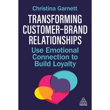 Step Kitap Transforming Customer-Brand Relationships: Use Emotional Connection To Build Loyalty