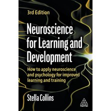Step Kitap Neuroscience For Learning And Development: How To Apply Neuroscience And Psychology For Improved Learning And Training