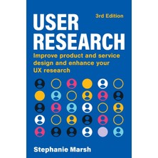 Step Kitap User Research: Improve Product And Service Design And Enhance Your Ux Research