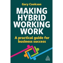 Step Kitap Making Hybrid Working Work: A Practical Guide For Business Success
