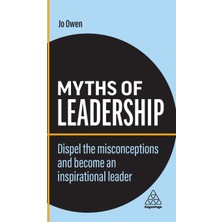 Step Kitap Myths Of Leadership: Dispel The Misconceptions And Become An Inspirational Leader