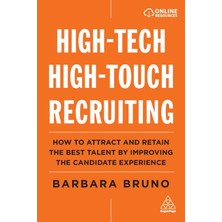 Step Kitap High-Tech High-Touch Recruiting: How To Attract And Retain The Best Talent By Improving The Candidate Experience