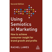 Step Kitap Using Semiotics In Marketing: How To Achieve Consumer Insight For Brand Growth And Profits